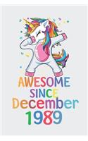 Awesome Since December 1989 Notebook Unicorn Dabbing, Birthday Unicorn, Cute Happy Birthday Dabbing Unicorn Birthday Gift