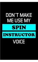 Don't Make Me Use My Spin Instructor Voice