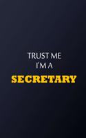 Trust Me I'm A secretary Notebook - Funny secretary Gift: Lined Notebook / Journal Gift, 100 Pages, 6x9, Soft Cover, Matte Finish