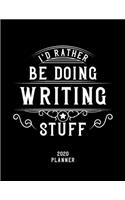 I'd Rather Be Doing Writing Stuff 2020 Planner