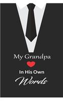 My Grandpa in his own words: A guided journal to tell me your memories, keepsake questions.This is a great gift to Dad, grandpa, granddad, father and uncle from family members, 