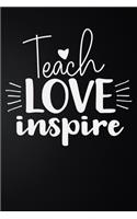 Teach Love Inspire: 100 Pages 6'' x 9'' Lined Writing Paper - Best Gift For Teacher