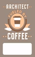 Architect Fueled By Coffee