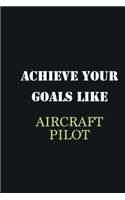 Achieve Your Goals Like Aircraft pilot: Writing careers journals and notebook. A way towards enhancement