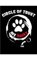 Circle of Trust My Husky