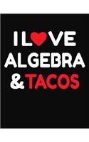 I Love Algebra & Tacos