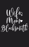 Wife Mom Blacksmith: Mom Journal, Diary, Notebook or Gift for Mother