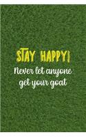 Stay Happy! Never Let Anyone Get Your Goat