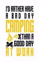 I'd rather have a bad day camping than a good day at work