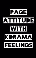 Page Attitude with Kdrama Feelings: KPOP Fan Gratitude Journal Book 366 Pages 6" x 9" Notebook