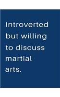 Introverted But Willing To Discuss Martial Arts