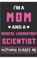 I'm a Mom And a Medical Laboratory Scientist Nothing Scares Me