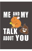 Me And My Gerbil Talk Crap About You