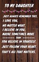 Happy 18th Birthday to my daughter just always remember this I love you no matter what