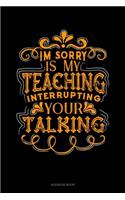 Im Sorry Is My Teaching Interrupting Your Talking: Address Book(90 Address Book)