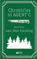 Chronicles of Agent C Book One: Last Man Standing