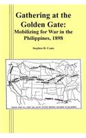 Gathering at the Golden Gate: Mobilizing for War in the Phillipines, 1898