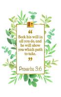 Seek His Will in All You Do, and He Will Show You Which Path to Take: Proverbs 3:6 Bible Journal