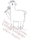 Lucy Llama Loves Licking Lollipops