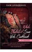 Whole Illustrated Sous Vide Cookbook: Complete and Easy Sous Vide Recipes with Appetizing Photos for Everybody!