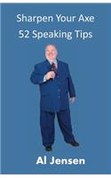 Sharpen Your Axe 52 Speaking Tips