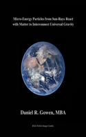 Micro-Energy Particles from Sun-Rays React with Matter to Interconnect Universal Gravity