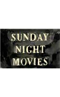 Sunday Night Movies