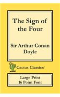 The Sign of the Four (Cactus Classics Large Print)