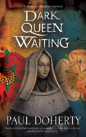 Dark Queen Waiting: (A Margaret Beaufort Tudor Mystery)