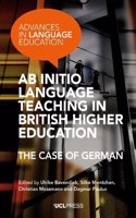 Ab Initio Language Teaching in British Higher Education: The Case of German(Advances in Language Education)