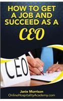 How to Get a Job and Succeed as a CEO