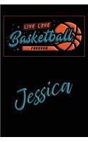 Live Love Basketball Forever Jessica: Lined Journal College Ruled Notebook Composition Book Diary