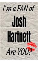 I'm a Fan of Josh Hartnett Are You? Creative Writing Lined Journal: Promoting Fandom and Creativity Through Journaling...One Day at a Time(701 Actors)