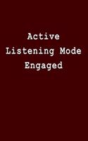 Active Listening Mode Engaged