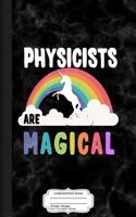 Physicists Are Magical Composition Notebook: College Ruled 93/4 X 71/2 100 Sheets 200 Pages for Writing