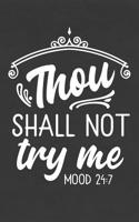 Thou Shall Not Try Me: Blank Lined Notebook to Write in for Notes, to Do Lists, Notepad, Journal