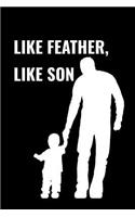 Like Feather, Like Son: A 6 X 9 Inch Matte Softcover Paperback Notebook Journal with 120 Blank Lined Pages