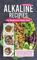 Alkaline Recipes for Beginners Made Easy