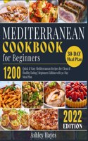 Mediterranean Diet Cookbook for Beginners: 1200 Quick & Easy Mediterranean Recipes for Clean & Healthy Eating Beginners Edition with 30-Day Meal Plan(1A Mediterranean Kitchen)