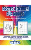 Zeichnen von Comics für AnfängerInnen (Raster zeichnen für Kinder - Einhörner): Dieses Buch bringt Kindern bei, wie man Comic-Tiere mit Hilfe von Rastern zeichnet