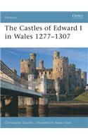 Castles of Edward I in Wales 1277-1307