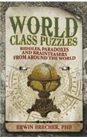 World Class Puzzles: Riddles, Paradoxes and Brainteasers from Around the World