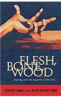 Flesh, Bone, Wood