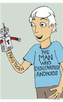 The Man Who Discovered Androids: (English)