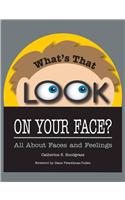 What's That Look on Your Face?