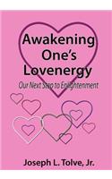 Awakening One's Lovenergy