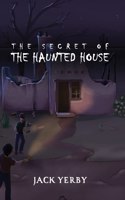 Secret of the Haunted House