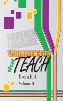 Worksheets That Teach: French 4, Volume II