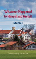 Whatever Happened to Hansel and Gretel?