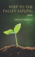 Weep to the Fallen Sapling